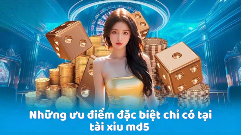 Những ưu điểm đặc biệt chỉ có tại md5