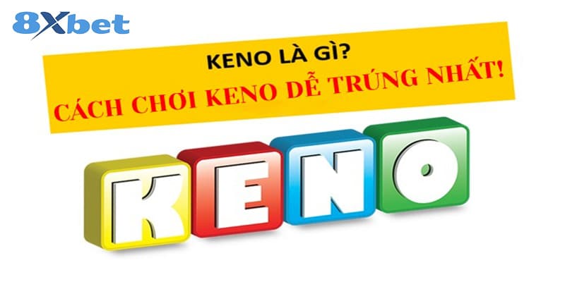 Tổng quan về xổ số keno