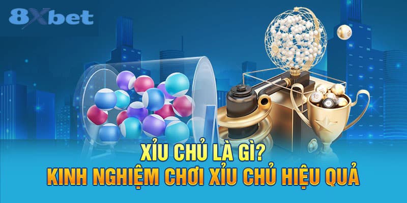 Xỉu chủ là gì? 