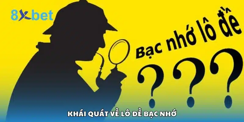 Khái quát về lô đề bạc nhớ